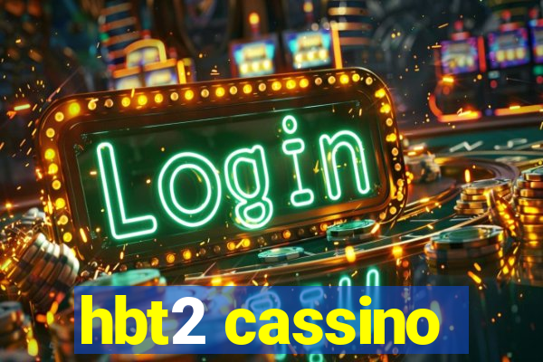 hbt2 cassino